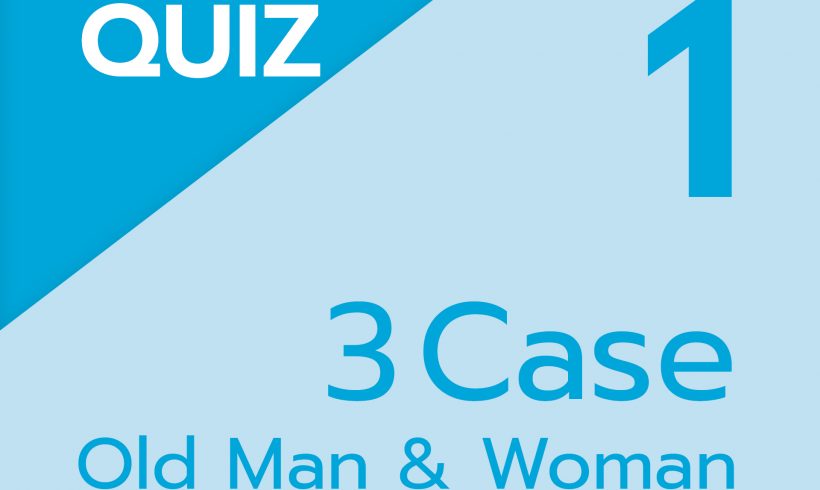 แบบทดสอบ 3 CASE : Old man & woman